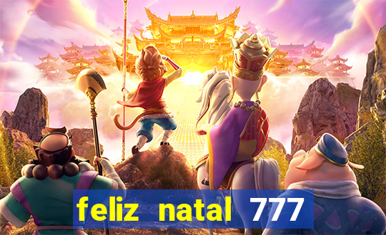 feliz natal 777 plataforma login